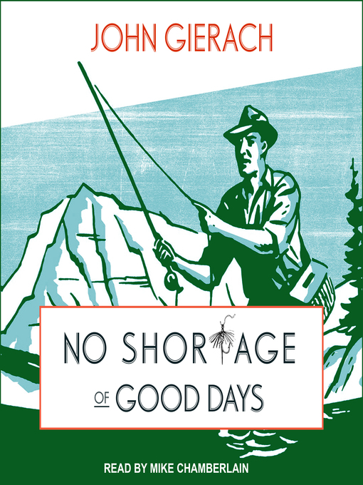 Title details for No Shortage of Good Days by John Gierach - Wait list